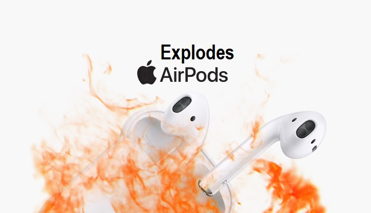 Apple AirPods Explodes