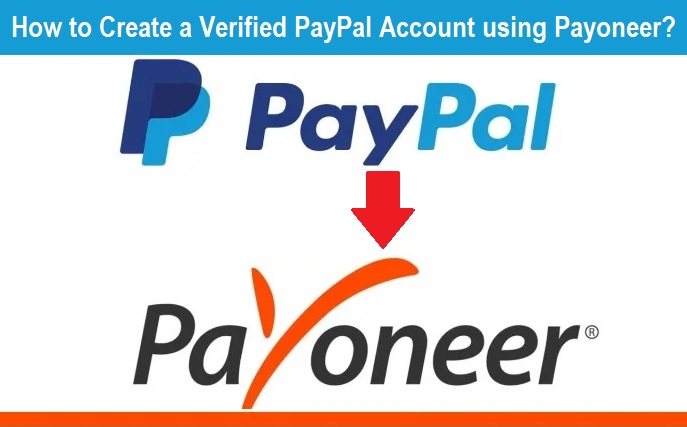 Create a Verified PayPal Account using Payoneer